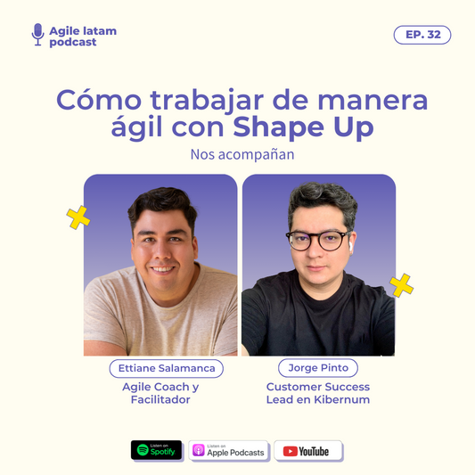 Agile Latam - Capítulo 32: ¿Cómo trabajar de manera ágil con Shape Up? - Con Jorge Pinto