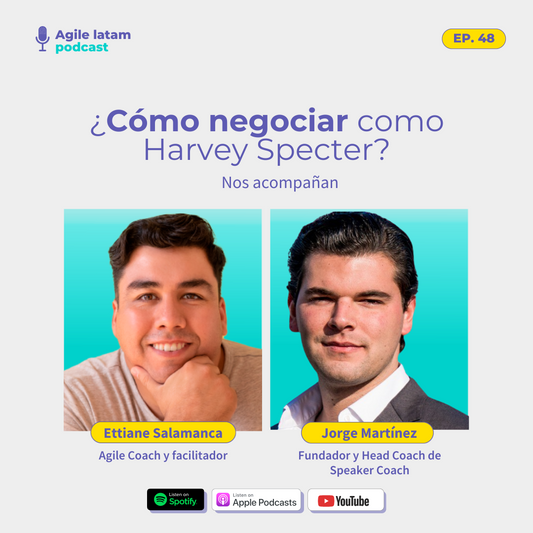 Agile Latam - Capítulo 48: ¿Cómo negociar como Harvey Specter? - con Jorge Martínez