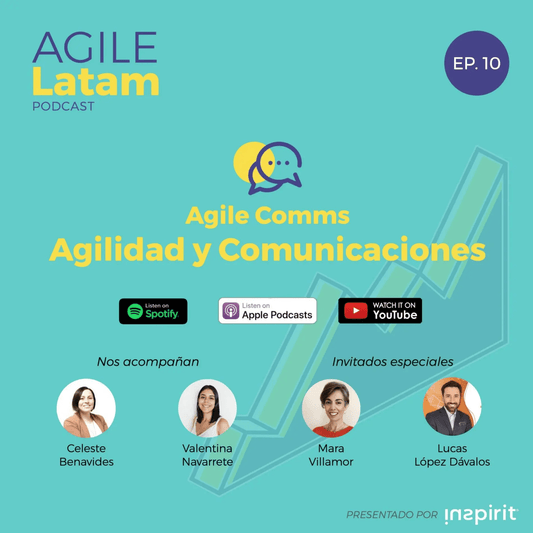 Agile Latam – Capítulo 10: Agile Comms | Agilidad y Comunicaciones