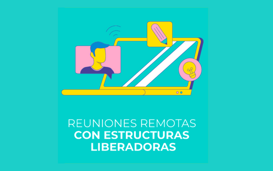🎁 Playbook "Reuniones Remotas con Estructuras Liberadoras"